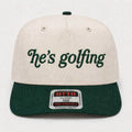 He’s Golfing Embroidered Hat – Funny Golf Quote Custom